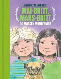 Mai-Britt, Mars-Britt og mopsen Muntermor 9788281432888 Anne Holt Brukte bøker