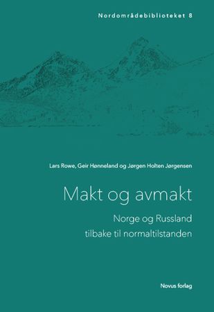 Makt og avmakt 9788283900866 Geir Hønneland Lars Rowe Jørgen Holten Jørgensen Brukte bøker