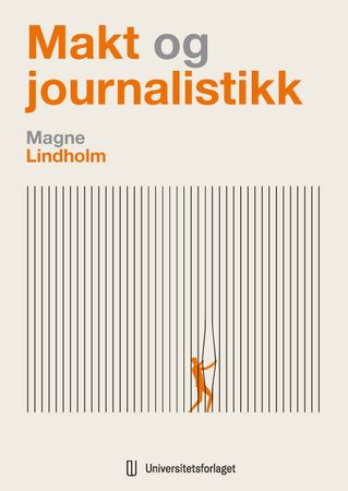Makt og journalistikk 9788215063577 Magne Lindholm Brukte bøker