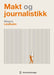 Makt og journalistikk 9788215063577 Magne Lindholm Brukte bøker