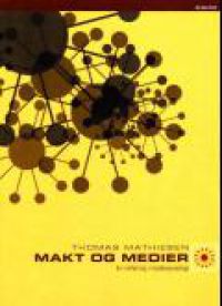 Makt og medier: en innføring i mediesosiologi 9788253024400 Thomas Mathiesen Brukte bøker