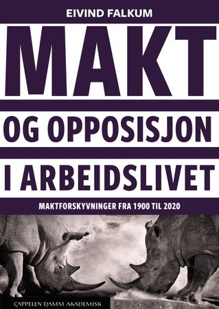 Makt og opposisjon i arbeidslivet 9788202635428 Eivind Falkum Brukte bøker