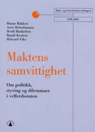Maktens samvittighet 9788205306455 Runar Bakken Halvard Vike Arne Brinchmann Randi Kroken Heidi Haukelien Brukte bøker