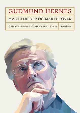Maktutreder og maktutøver 9788282656016 Gudmund Hernes Brukte bøker