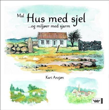 Mal hus med sjel og miljøer med sjarm 9788204123794 Kari Anzjøn Brukte bøker