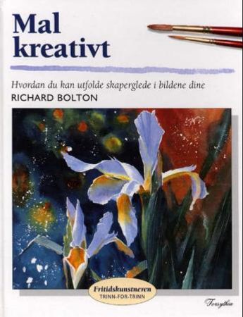 Mal kreativt 9788291004891 Richard Bolton Brukte bøker