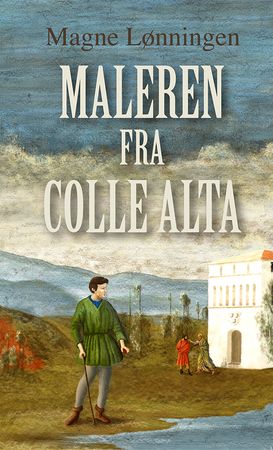 Maleren fra Colle Alta 9788230022016 Magne Lønningen Brukte bøker
