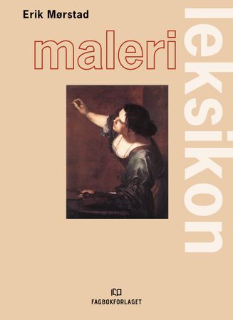 Malerileksikon 9788274772830 Erik Mørstad Brukte bøker
