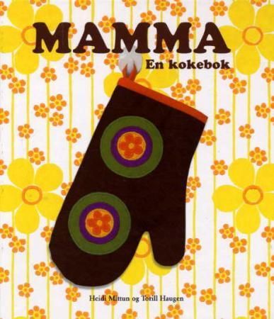 Mamma 9788251620826 Torill Haugen Heidi Mittun Brukte bøker