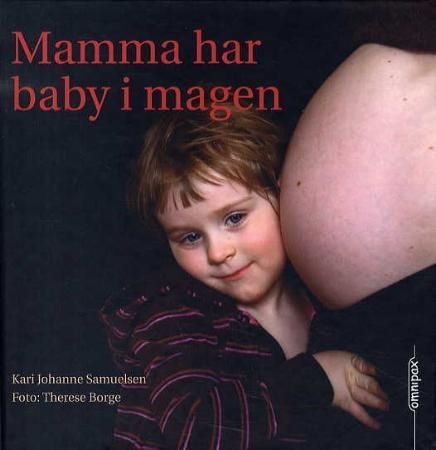 Mamma har baby i magen 9788253031286 Kari Johanne Samuelsen Brukte bøker