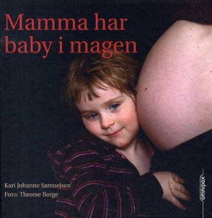 Mamma har baby i magen 9788253033310 Kari Johanne Samuelsen Brukte bøker