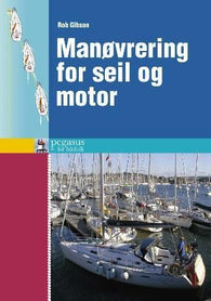 Manøvrering for seil og motor 9788244200684 Rob Gibson Brukte bøker