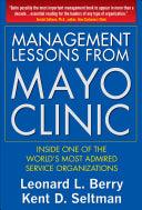 Management Lessons from Mayo Clinic: Inside One of the World’s Most Admired Service Organizations 9780071590730 Leonard Berry Kent Seltman Brukte bøker