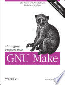 Managing Projects with GNU Make 9780596006105 Robert Mecklenburg Robert William Mecklenburg Brukte bøker