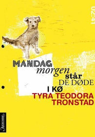 Mandag morgen står de døde i kø 9788203192968 Tyra Teodora Tronstad Brukte bøker