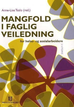 Mangfold i faglig veiledning: for helse- og sosialarbeidere 9788215009513  Brukte bøker