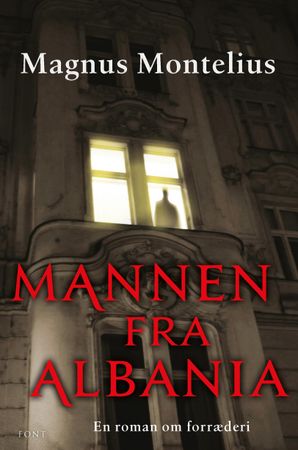 Mannen fra Albania 9788281692459 Magnus Montelius Brukte bøker
