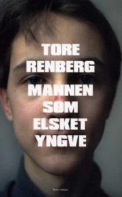 Mannen som elsket Yngve: roman 9788249501472 Tore Renberg Brukte bøker
