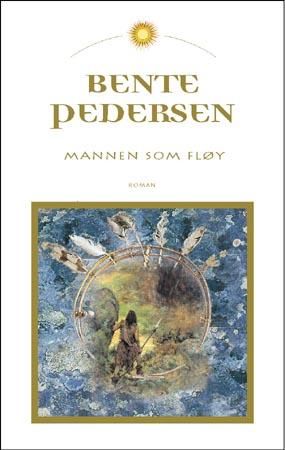 Mannen som fløy 9788205267923 Bente Pedersen Brukte bøker