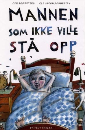 Mannen som ikke ville stå opp 9788278890721 Odd Børretzen Brukte bøker