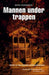 Mannen under trappen 9788251624596 Marie Hermanson Brukte bøker