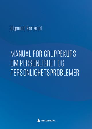 Manual for gruppekurs om personlighet og personlighetsforstyrrelser 9788205530850 Sigmund Karterud Brukte bøker
