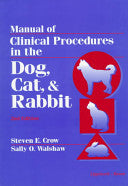 Manual of Clinical Procedures in the Dog, Cat, and Rabbit 9780397515882 Sally O. Walshaw Steven E. Crow Brukte bøker