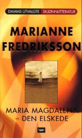 Maria Magdalena - den elskede 9788249604517 Marianne Fredriksson Brukte bøker