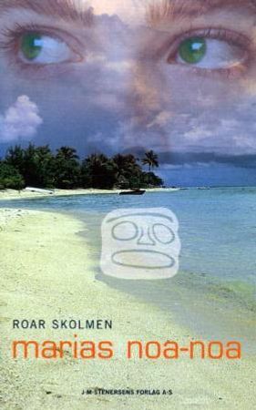 Marias noa-noa 9788272013188 Roar Skolmen Brukte bøker