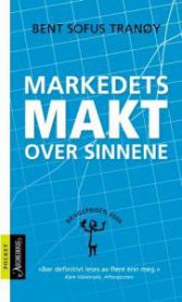 Markedets makt over sinnene 9788203234965 Bent Sofus Tranøy Brukte bøker