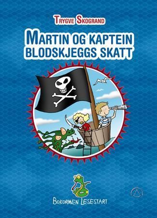 Martin og kaptein Blodskjeggs skatt 9788205366503 Trygve Skogrand Brukte bøker