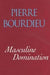 Masculine Domination 9780745622651 Pierre Bourdieu Brukte bøker