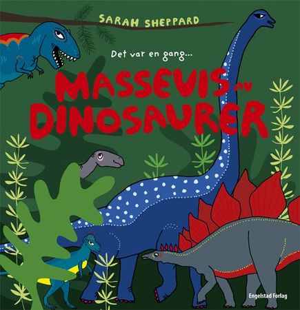 Massevis av dinosaurer 9788292533345 Sarah Sheppard Brukte bøker