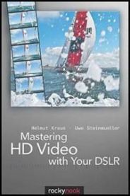 Mastering HD Video with Your DSLR 9781933952604 Kraus Helmut Brukte bøker