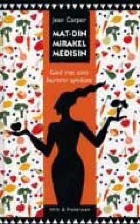 Mat, din mirakelmedisin 9788274134560 Jean Carper Brukte bøker