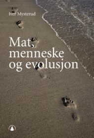 Mat, menneske og evolusjon 9788205365339 Iver Mysterud Brukte bøker