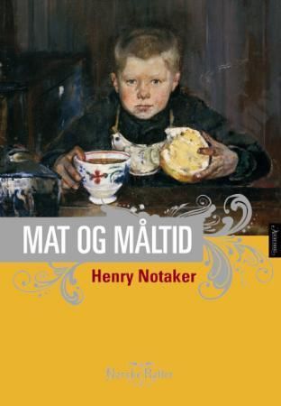 Mat og måltid 9788203234064 Henry Notaker Brukte bøker