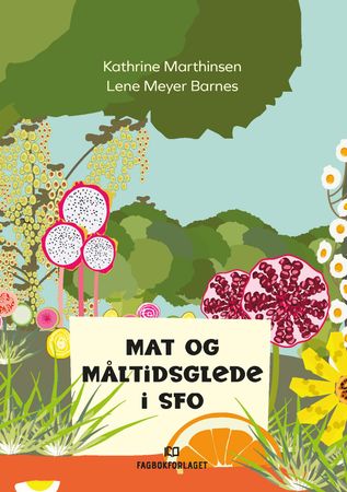 Mat og måltidsglede i SFO 9788245041026 Kathrine Marthinsen Lene Meyer Barnes Brukte bøker