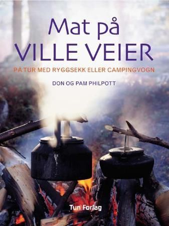 Mat på ville veier 9788252930771 Don Philpott Pam Philpott Brukte bøker
