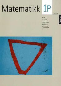 Matematikk 1P 9788203333552 Odd Heir Gunnar Erstad Ørnulf Borgan John Engeseth Per Inge Pedersen Brukte bøker