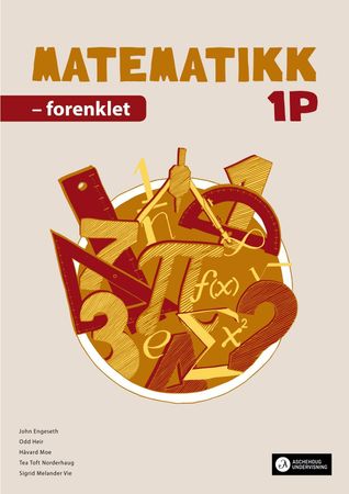 Matematikk 1P 9788203407451 Odd Heir Håvard Moe John Engeseth Hermod Haug Tea Toft Norderhaug Sigrid Melander Vie Brukte bøker