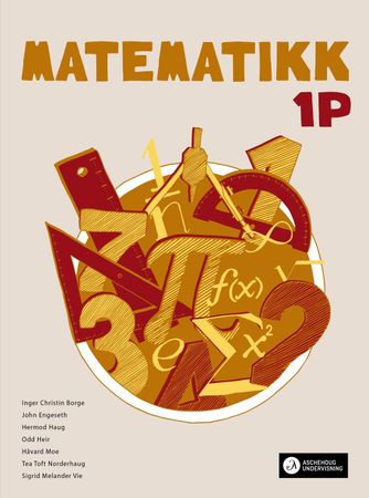 Matematikk 1P 9788203407437 Hermod Haug Tea Toft Norderhaug Sigrid Melander Vie Inger Christin Borge Odd Heir Håvard Moe John Engeseth Brukte bøker