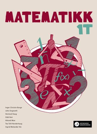 Matematikk 1T 9788203407529 Odd Heir Håvard Moe John Engeseth Inger Christin Borge Tor Espen Kristensen Tea Toft Norderhaug Sigrid Melander Vie Brukte bøker