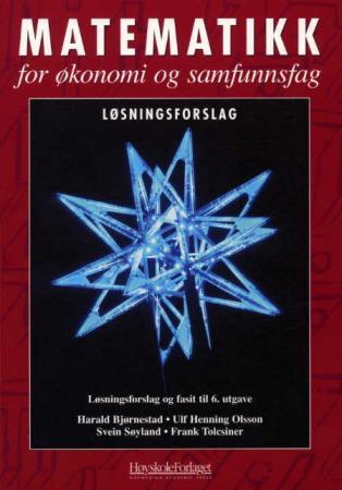 Matematikk for økonomi og samfunnsfag 9788276343588 Frank Tolcsiner Harald Bjørnestad Svein Søyland Ulf Henning Olsson Brukte bøker