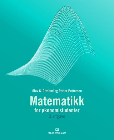 Matematikk for økonomistudenter 9788245026566 Olav G. Dovland Petter Pettersen Brukte bøker
