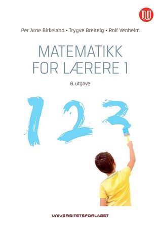 Matematikk for lærere 1 9788215028941 Trygve Breiteig Rolf Venheim Per Arne Birkeland Brukte bøker