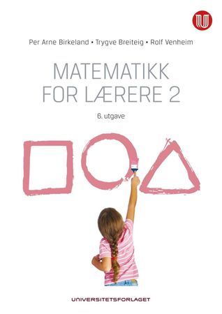 Matematikk for lærere 2 9788215028958 Trygve Breiteig Rolf Venheim Per Arne Birkeland Brukte bøker