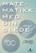 Matematikk med din glede 9788205380509  Brukte bøker