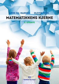 Matematikkens kjerne 9788245032826 Anne Hj. Nakken Oliver Thiel Brukte bøker