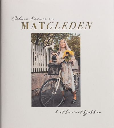 Matgleden 9788278885550 Celina Karine Myhra Brukte bøker